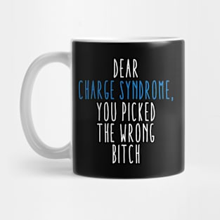 Dear Charge Syndrome You Picked The Wrong Bitch Mug